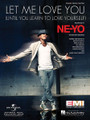 Let Me Love You (Until You Learn to Love Yourself) by Ne-Yo. For Piano/Vocal/Guitar. Piano Vocal. 12 pages. Published by Hal Leonard.

This sheet music features an arrangement for piano and voice with guitar chord frames, with the melody presented in the right hand of the piano part as well as in the vocal line.