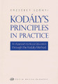 Kodály's Principles in Practice. (An Approach to Music Education through the Kodály Method). Composed by Zoltan Kodály. EMB. Softcover. 89 pages. Editio Musica Budapest #Z14804. Published by Editio Musica Budapest.

Includes: extracts from statements and observations on music education made by Zoltán Kodály, historical roots of Hungarian music education in other European pedagogical systems, the role of singing and folk-song, arrangement by age-groups, the teaching of specific elements (form, harmony, transposition, writing), the Kodály method applied to the teaching of instruments.