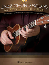 Jazz Chord Solos for Tenor Ukulele. (10 Standards Arranged for Tenor Ukulele). By Various. For Ukulele. Ukulele. Softcover with CD. Guitar tablature. 48 pages. Published by Hal Leonard.

Impress your friends by playing these ten jazzy classics arranged especially for tenor uke: Here, There and Everywhere • Here's That Rainy Day • Honeysuckle Rose • Mona Lisa • Moon River • Tenderly • Till There Was You • Wave • What a Wonderful World • When You Wish upon a Star.