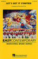 Let's Get It Started arranged by Paul Murtha. For Marching Band (Score & Parts). Easy Contemporary Marching Band. Grade 2. Published by Cherry Lane Music.

Perfect for the stands or a dance feature, this hit from the Black Eyed Peas has a great groove and distinctive melodies.

Instrumentation:

1 - CONDUCTOR SCORE (FULL SCORE) 8 pages

16 - FLUTE/PICCOLO 1 page

16 - BB CLARINET 1 page

8 - EB ALTO SAX 1 page

4 - BB TENOR SAX 1 page

2 - EB BARITONE SAX 1 page

8 - 1ST BB TRUMPET 1 page

8 - 2ND BB TRUMPET 1 page

8 - 3RD BB TRUMPET 1 page

8 - F HORN 1 page

4 - BB HORN/FLUGELHORN 1 page

8 - TROMBONE 1 page

8 - BARITONE B.C. (OPT. TBN. 2) 1 page

4 - BARITONE T.C. 1 page

8 - TUBA 1 page

2 - ELECTRIC BASS 1 page

8 - SNARE DRUM 1 page

4 - CYMBALS 1 page

4 - QUAD TOMS 1 page

4 - MULTIPLE BASS DRUMS 1 page

2 - AUX PERCUSSION 1 page

4 - BELLS/XYLOPHONE 1 page