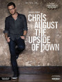 Chris August - The Upside of Down by Chris August. For Piano/Vocal/Guitar. Sacred Folio. Softcover. 96 pages. Word Music #080689553288. Published by Word Music.

This collection contains many poignant reminders that even through the highs and the lows of life, God is always faithful to his believers. It includes 9 songs from The Upside of Down and 3 bonus songs from his freshman album, No Far Away: 1989 • 7 x 70 • Amen • Battle • Center of It • I Believe • Restore • Starry Night • The Upside of Down • This Side of Heaven • Unashamed of You • Water into Wine.