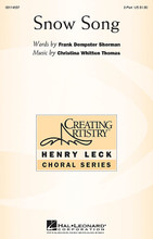 Snow Song by Christina Whitten Thomas. For Choral (2PT TREBLE). Henry Leck Creating Artistry. 12 pages. Published by Hal Leonard.

Minimum order 6 copies.