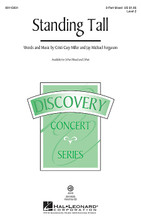 Standing Tall. (Discovery Level 2). By Cristi Cary Miller and Jay Michael Ferguson. For Choral (3-Part Mixed). Discovery Choral. 16 pages. Published by Hal Leonard.

Available separately: 3-Part Mixed, 2-Part, VoiceTrax CD. Duration: ca. 3:40.

Minimum order 6 copies.