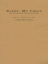 Sleep, My Child (from Paradise Lost: Shadows and Wings) by Eric Whitacre (1970-). Arranged by Jeffrey Gershman. Score & Parts. Eric Whitacre Concert Band. Published by BCM International.

“Sleep, My Child” comes from Eric Whitacre's work for musical theater, Paradise Lost: Shadows and Wings. Originally written for two sopranos and mezzo (portrayed as three angels), it was adapted for band in 2012 by Jeffrey Gershman at the request of the composer and is the latest title in a growing catalog of Whitacre's compositions (October, Sleep, Lux Aurumque and The Seal Lullaby) that illustrate his sincere commitment to creating lush, beautiful music for winds.

Instrumentation:

- CONDUCTOR SCORE (FULL SCORE) 12 pages - FLUTE 1 1 page - FLUTE 2 1 page - OBOE 1 1 page - OBOE 2 1 page - BASSOON 1 1 page - BASSOON 2 1 page

- BB CLARINET 1 2 pages - BB CLARINET 2 2 pages - BB CLARINET 3 1 page - BB BASS CLARINET 1 1 page - BB BASS CLARINET 2 1 page - EB ALTO SAXOPHONE 1 2 pages

- EB ALTO SAXOPHONE 2 2 pages - BB TENOR SAXOPHONE 1 page - EB BARITONE SAXOPHONE 1 page - BB TRUMPET 1 1 page - BB TRUMPET 2 1 page - BB TRUMPET 3 1 page

- F HORN 1 1 page - F HORN 2 1 page - F HORN 3 1 page - F HORN 4 1 page - TROMBONE 1 1 page - TROMBONE 2 1 page - BASS TROMBONE 1 page

- EUPHONIUM 1 1 page - EUPHONIUM 2 1 page - TUBA 1 1 page - TUBA 2 1 page - PERCUSSION 1 1 page - PERCUSSION 2 1 page - EUPHONIUM 2 T.C. 1 page - EUPHOMIUM 1 T.C. 1 page