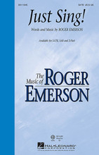 Just Sing! by Roger Emerson. For Choral (SATB). Contemporary Choral. 12 pages. Published by Hal Leonard.

Available separately: SATB, SAB, 2-Part, ShowTrax CD. Duration: ca. 2:45.

Minimum order 6 copies.