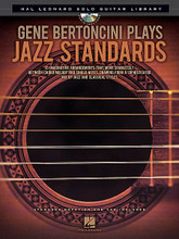 Gene Bertoncini Plays Jazz Standards (Hal Leonard Solo Guitar Library). Arranged by Gene Bertoncini. For Guitar. Guitar Solo. Softcover with CD. Guitar tablature. 48 pages. Published by Hal Leonard.

10 imaginative arrangements that move seamlessly between chord melody and single notes, drawing from a sophisticated mix of jazz and classical styles. Gene Bertoncini is one of the pre-eminent jazz guitarists active today. His elegant blend of jazz and classical styles has won him international accolades as the “Segovia of jazz.” The arrangements in this book/CD are selections from his acclaimed albums Body and Soul and Quiet Now with original audio tracks included! Songs include: Body and Soul • Edelweiss • I Remember You • My Funny Valentine • Sophisticated Lady • Stardust • and more.
