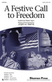 A Festive Call To Freedom arranged by Joseph M. Martin. SATB. Choral. 12 pages. Published by Shawnee Press.

A vigorous Shaker tune takes on fresh purpose when joined with this original patriotic text. A powerful choral that celebrates the gift of freedom and good citizenship! Available separately: SATB, SAB, 2-Part, Orchestration, StudioTrax CD. Duration: ca. 2:20.

Minimum order 6 copies.