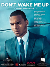 Don't Wake Me Up by Chris Brown. For Piano/Vocal/Guitar. Piano Vocal. 8 pages. Published by Hal Leonard.

This sheet music features an arrangement for piano and voice with guitar chord frames, with the melody presented in the right hand of the piano part as well as in the vocal line.