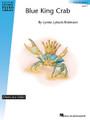 Blue King Crab by Lynda Lybeck-Robinson. For Piano/Keyboard. Educational Piano Library. Level 1. 4 pages. Published by Hal Leonard.

“I'm the King!” says this confident little crab! Alaskan composer Lynda Lybeck-Robinson brings this elementary level character piece to life with solid teaching elements, clever lyrics and a jazzy teacher duet.