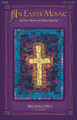 An Easter Mosaic by Robert Sterling. For Choral (SATB). Brookfield Easter Choral. 40 pages. Published by Brookfield Press.

John Parker and Robert Sterling have created this meaningful and flexible work in celebration of Holy Week and Easter. You will find the individual pieces within this collection appropriate for Palm Sunday, Maundy Thursday, Good Friday and Easter Sunday, or they may be presented as a complete work for any Holy Week service.

• Small instrumental ensemble adds interest and color.

• Complete narration included to enhance the presentation.

• Pieces are usable as stand-alone anthems. Available separately: SATB, Preview CD, ChoirTrax CD, CD 10-Pak, Preview Pak. Instrumental Score and Parts (fl, ob, hn, vc, perc, timp, glock, handbells) available as a Printed Edition. Duration: ca. 20:00.

Song List:

    Prelude
    All Glory, Laud And Honor
    Blessed Is He
    Arisen Now, The Christ Of God
    The True Passover Lamb
    Three Dark Hours