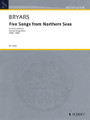 Five Songs from Northern Seas. (Tenor and Piano). By Gavin Bryars (1943-). For Tenor, Piano Accompaniment. Schott. Softcover. 28 pages. Schott Music #ED13290. Published by Schott Music.

Texts by Scottish poet George Bruce, including: The Fisherman; A Departure; The Helmsman; The Seaman, an Epilogue; Old Man and Sea.