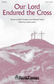 Our Lord Endured the Cross by Lloyd Larson. SATB. Harold Flammer Easter. Octavo. 12 pages. Published by Shawnee Press.

Uses: Holy Week, Good Friday

Scripture: Hebrews 12:2; Galatians 6:8-11

With the first melodic notes delivered by lower voices, this sober anthem shares the sacrifice of Christ with sensitive and emotive music. Lyrical strains carry the inspired words forward and rich four-part harmonies take the memorable chorus into the heart of the listener. Reverent and worshipful! Duration: ca. 4:09.

Minimum order 6 copies.