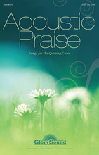 Acoustic Praise. ((Songs for the Growing Choir)). By Diane Hannibal, Don Besig, James M. Stevens, Jon Paige, Joseph M. Martin, Matt Limbaugh, Nancy Price, Pepper Choplin, and Wes Hannibal. For Choral (SAB). Glory Sound Simply Sacred. 96 pages. Published by GlorySound.

This helpful choral songbook contains newly composed songs and classics arranged with sensitivity to smaller and developing choirs. Thoughtful SAB voicing makes this useful resource a must-do for slim Sundays and for times when rehearsal times are limited. The acoustic qualities of the arrangements and the optional instrumental obbligatos open this book up to both traditional and contemporary-styled worship ensembles. A variety of subjects and writers are featured and a pleasant track option is available. Titles include: Come, Walk With Me; The Earth Is the Lord's; Hear Us, O Father; I Will Rejoice and Be Glad; Lord of Life; On Jordan's Stormy Banks; One Day We'll Stand; Train Up a Child; A Choral Benediction. Available separately: SAB Book, Listening CD, Preview Pack, Instrumental Pack CD-ROM, StudioTrax CD.