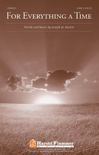 For Everything a Time by Joseph M. Martin. For Choral (SATB). Harold Flammer. 16 pages. Published by Shawnee Press.

Uses: Ash Wednesday, Memorial, Graduation, Wedding

Scripture: Ecclesiastes 3

One of the most treasured passages from the Bible is found in the book of Ecclesiastes. This profound chapter is set to a beloved folk tune that is then developed to support the various poetic images delivered in the text. Lush expressive harmonies punctuate the tonal landscape with deep beauty while the artful piano writing weaves a spell of reflective calm throughout the piece. The minor variation is of particular interest and the hushed ending will leave you breathless. Duration: ca. 4:53.

Minimum order 6 copies.