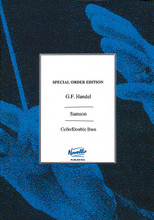 Samson (Violoncello/Double Bass Part Edited By Donald Burrows). By George Frideric Handel (1685-1759). Edited by Donald Burrows. For Orchestra. Music Sales America. Softcover. 148 pages. Novello & Co Ltd. #NOV09092605. Published by Novello & Co Ltd.