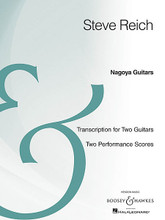 Nagoya Guitars. (Two Guitars Archive Edition). By Steve Reich (1936-). For Guitar Duet. Boosey & Hawkes Chamber Music. 8 pages. Boosey & Hawkes #M051390946. Published by Boosey & Hawkes.