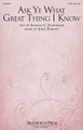 Ask Ye What Great Thing I Know by John Purifoy. For Choral (SATB). Brookfield Choral Series. 8 pages. Published by Brookfield Press.

This standard hymn text is given a fresh treatment here by John Purifoy. Flowing lines and beautiful harmonies will make this a memorable experience for your choir. Duration: ca. 2:15.

Minimum order 6 copies.