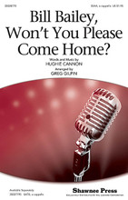 Bill Bailey, Won't You Please Come Home? by Hughie Cannon. Arranged by Greg Gilpin. For Choral (SSAA A Cappella). Choral. 12 pages. Published by Shawnee Press.

What a fun and smart arrangement of this popular song originally penned by Hughie Cannon! A standard for jazz and Dixieland bands, the fun of this piece is now captured in a new SSAA voicing for women. This gem is great for concert and show choirs.

Minimum order 6 copies.