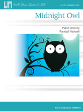 Midnight Owl. (Later Elementary Level). By Randall Hartsell. For Piano. Willis. Late Elementary. 4 pages. Published by Willis Music.

Hartsell's “Midnight Owl” imagines an enchanting bird who likes to swing dance in the middle of the night. The catchy melody takes place mostly in the bass clef, which may help strengthen a weak left hand. The I-IV-I-V7-I progression in A Minor is also introduced.