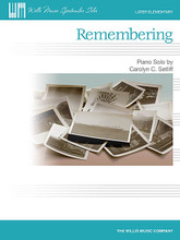 Remembering. (Later Elementary Level). By Carolyn C. Setliff. For Piano. Willis. Late Elementary. 4 pages. Published by Willis Music.

Nostalgic memories will come to the fore with this lovely new piece from Carolyn Setliff. Writing melodies that linger is one of Carolyn's strengths, and this piece is no exception. Key: A Minor.