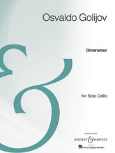 Omaramor. (Cello Archive Edition). By Osvaldo Golijov (1960-). For Cello. Boosey & Hawkes Chamber Music. 12 pages. Boosey & Hawkes #M051106615. Published by Boosey & Hawkes.