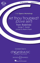 Art Thou Troubled? (Dove sei?) from Rodelinda (CME Opera Workshop). By George Frideric Handel (1685-1759). Arranged by Wayland Rogers. For Choral (SATB Chorus and Solo). Opera Workshop. 8 pages. Boosey & Hawkes #M051481354. Published by Boosey & Hawkes.

Wayland Rogers' arrangement for SATB/piano of Handel's aria “Dove Sei” from Rodelinda may be sung in the orignal Itlaian or to the English text “Art Though Troubled.” The English is not a translation but a separate poem entirely. It includes a solo for medium voice.

Minimum order 6 copies.