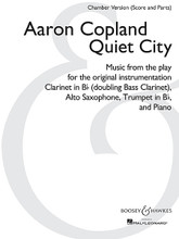 Quiet City (Chamber Version Archive Edition). By Aaron Copland (1900-1990). Arranged by Christopher Brellochs. For Chamber Ensemble. Boosey & Hawkes Chamber Music. 44 pages. Boosey & Hawkes #M051105892. Published by Boosey & Hawkes.

Instrumentation:

- SCORE 28 pages

- CLARINET 4 pages

- ALTO SAX 5 pages

- TRUMPET 4 pages

- PIANO 12 pages