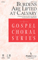 Burdens Are Lifted at Calvary by John Moore. Arranged by Keith Christopher. For Choral (SATB). PraiseSong Choral. 8 pages. Published by PraiseSong.

A gospel standard is given new life here with a new meter and a contemporary feel. An optional soloist sets the musical stage for this uplifting and encouraging anthem of praise. Available separately: SATB, ChoirTrax CD. Score and parts (fl, ob, cl 1-2, asx, tpt 1-3, hn 1-2, tbn 1-2, tbn 3/tba, perc, rhythm, vn 1-2, va, vc, db) available as a CD-ROM and as a digital download. Duration: ca. 3:55.

Minimum order 6 copies.