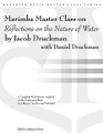 Marimba Master Class on Reflections on the Nature of Water by Daniel Druckman and Jacob Druckman (1928-1996). Edited by Anthony J. Cirone. For Percussion, Marimba. Meredith Music Resource. Softcover. 24 pages. Published by Meredith Music.

Jacob Druckman's Reflection on the Nature of Water has become one of the standard 4-mallet marimba solos in the contemporary marimba literature. This master class, written by the person it was composed for, Dan Druckman, the composer's son – Associate Principal Percussionist of the New York Philharmonic – provides a unique insight into the complexities of this monumental work.

This analysis of “Reflections” includes:

• Exploration of the sonic, timbral, and expressive possibilities of the marimba in a unique way

• A hands-on, specific, “nuts and bolts” approach to understanding and performing the piece

• Applications of mallet choices, strokes, articulation, and phrasing-to have as wide a sonic palette as possible

• more.