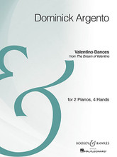 Valentino Dances. (For 2 Pianos with 2 Copies Archive Edition). By Dominick Argento. For 2 Pianos, 4 Hands, Piano Duet. BH Piano. 28 pages. Boosey & Hawkes #M051246687. Published by Boosey & Hawkes.