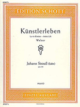 Artist's Life Waltz, Op. 316 ((Kunstlerleben). By Johann Strauss. Arranged by Wilhelm Lutz. For Piano. Einzelausgaben (Single Sheets). 6 pages. Schott Music #ED07805. Published by Schott Music.