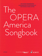 The Opera America Songbook (Voice and Piano). Edited by Christopher Cerrone, Juan Pablo Contreras, and Scott Wollschleger. For Voice, Piano Accompaniment. Vocal Collection. Softcover. 326 pages. Schott Music #ED30083. Published by Schott Music.

46 art songs by some of today's most prominent composers, including Mark Adamo, Richard Danielpour, Ricky Ian Gordon, Daron Hagen, Aaron Jay Kernis, Lori Laitman, Ben Moore, Paul Moravec, Nico Muhly, John Musto, Tarik O'Regan, Thomas Pasatieri, Michael Torke, and others.