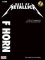 Best of Metallica for French Horn. (12 Solo Arrangements with CD Accompaniment). By Metallica. For French Horn (Horn). Instrumental. Softcover with CD. 16 pages. Published by Cherry Lane Music.

This unique collection features 12 songs for solo instrumentalists from the legendary hard-hitting band: The Day That Never Comes • Enter Sandman • Fade to Black • Harvester of Sorrow • Nothing Else Matters • One • Sad but True • Seek & Destroy • The Thing That Should Not Be • The Unforgiven • Until It Sleeps • Welcome Home (Sanitarium).