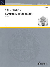 Symphony in the Teapot by Qi Zhang. For Organ (Organ). Schott. Softcover. 20 pages. Schott Music #ED21098. Published by Schott Music.

Inspired by the Chinese history and culture of tea. Originally written in 2005 for the Electone Organ and later arranged by the composer for pipe organ.