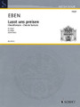 Lasst uns Preisen - Choral fantasia. By Petr Eben. For Organ. Schott. Softcover. 16 pages. Schott Music #ED20714. Published by Schott Music.

Commissioned for the celebration of Rogation week at the Limburg Cathedral. Based on the joyful chorale text of the same name.