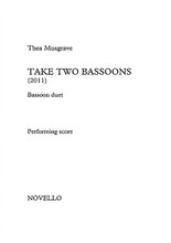 Take Two Bassoons. (Bassoon Duet Two Performance Scores). By Thea Musgrave (1928-). For Bassoon Duet. Music Sales America. Softcover. Novello & Co Ltd. #NOV121693. Published by Novello & Co Ltd.