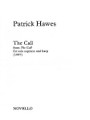 The Call from The Call. (Soprano and Harp). By Patrick Hawes. For Harp, Soprano (Score). Music Sales America. Softcover. 3 pages. Novello & Co Ltd. #NOV293073. Published by Novello & Co Ltd.