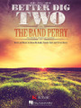 Better Dig Two by The Band Perry. For Piano/Vocal/Guitar. Piano Vocal. 8 pages. Published by Hal Leonard.

This sheet music features an arrangement for piano and voice with guitar chord frames, with the melody presented in the right hand of the piano part as well as in the vocal line.