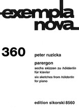 Parergon. (6 sketches from H). By Peter Ruzicka. For Piano. Piano. 16 pages. Sikorski #SIK8560. Published by Sikorski.