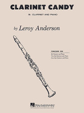 Clarinet Candy. (Bb Clarinet and Piano). By Leroy Anderson (1908-1975). For Clarinet. Hal Leonard Solo & Ensemble. Softcover. Published by Hal Leonard.

Here is another timeless gem by American composer Leroy Anderson. Written in 1962 and once again available for clarinet solo, duet or quartet (with piano accompaniment), students will love the fun and challenge, and audiences will love its lighthearted style.