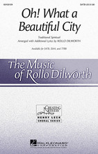 Oh! What A Beautiful City arranged by Rollo Dilworth. For Choral (SATB). Henry Leck Creating Artistry. 12 pages. Published by Hal Leonard.

Evoking the visions of John the Revelator, this African American spiritual depicts the twelve gates of the city that represents eternal freedom. This arrangement features the traditional as well as original melodic material with triadic harmonies and a percussive and rhythmic accompaniment, building in intensity to the final “Hallelu!”.

Minimum order 6 copies.