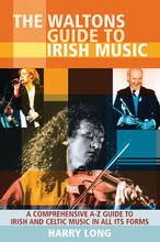 The Waltons Guide to Irish Music. (A Comprehensive A-Z Guide to Irish and Celtic Music). Waltons Irish Music Books. 432 pages. Hal Leonard #WM1376. Published by Hal Leonard.

The Waltons Guide to Irish Music is a veritable who's who and what's what of Irish music – the most comprehensive and up-to-date resource for Irish music lovers currently available. Organized in A-Z format for ease of use, the guide is also extensively cross-referenced, highlighting the many cross-currents, influences and interconnections in Irish and Celtic music. Illustrated throughout with photographs, drawings and examples of different music forms and types of orientation. Includes over 900 entries, fully cross-referenced on: important musicians, singer and groups, past and present (including recommended recordings); the many types of instrumental music and their connections with dance; Irish song and singing styles; the history and development of Irish dancing; the main instruments of traditional music and their history in Ireland and other countries; music in other countries and regions that have influenced – and been influenced by – Irish music; collectors, cultural organizations and festivals.