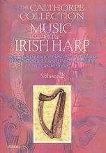 Music for the Irish Harp - Volume 2. (The Calthorpe Collection). For Harp (IRISH HARP). Waltons Irish Music Books. Softcover. 48 pages. Hal Leonard #WM1334. Published by Hal Leonard.

A four-volume treasury of Ireland's most beautiful songs and airs, selected and arranged for harp by Nancy Calthorpe. Includes: Danny Boy • Carolan's Concerto • Down by the Sally Gardens • The Snowy Breasted Pearl • John O'Connor • The Connemara Cradle Song • and many more. Also suitable for piano.