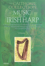 Music for the Irish Harp - Volume 3. (The Calthorpe Collection). For Harp (IRISH HARP). Waltons Irish Music Books. Softcover. 48 pages. Hal Leonard #WM1335. Published by Hal Leonard.

A four-volume treasury of Ireland's most beautiful songs and airs, selected and arranged for harp by Nancy Calthorpe. Includes: Danny Boy • Carolan's Concerto • Down by the Sally Gardens • The Snowy Breasted Pearl • John O'Connor • The Connemara Cradle Song • and many more. Also suitable for piano.