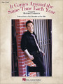 It Comes Around the Same Time Each Year by Michael Feinstein. For Piano/Vocal/Guitar. Piano Vocal. 8 pages. Published by Hal Leonard.

This sheet music features an arrangement for piano and voice with guitar chord frames, with the melody presented in the right hand of the piano part as well as in the vocal line.