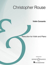 Violin Concerto. (Violin and Piano Reduction Archive Edition). By Christopher Rouse (1949-). For Violin, Piano Accompaniment. Boosey & Hawkes Chamber Music. 56 pages. Boosey & Hawkes #M051106257. Published by Boosey & Hawkes.