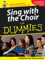 Sing with the Choir for Dummies by Various. For Choral. Sing with the Choir. Softcover with CD. 168 pages. Published by Hal Leonard.

Want to sing along with the choir? Then this is the right book for you! This book/CD pack features 15 songs, fully arranged for soprano, alto, tenor, and bass, and a professionally recorded choir on the CD. Pick your part and sing along! Also included are piano accompaniments and performance notes detailing the wheres, whats, and hows – all written in plain English! Songs: Any Dream Will Do • Beauty and the Beast • Blue Christmas • Cabaret • Can't Help Falling in Love • Circle of Life • I Dreamed a Dream • I Left My Heart in San Francisco • Kansas City • Let It Be • Love Me Tender • Moon River • Silver Bells • What a Wonderful World • You Are the Sunshine of My Life. Don't be a dummy – have a blast singing along with the choir!