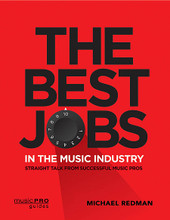 The Best Jobs in the Music Industry. (Straight Talk from Successful Music Pros). Music Pro Guide Books & DVDs. Softcover. 256 pages. Published by Hal Leonard.

The Best Jobs in the Music Industry is an essential career guide for those who love music and are exploring different areas of the music industry beyond the obvious performer route. Michael Redman boils down the job requirements, skill sets, potential revenue, longevity, benefits, and challenges of a variety of music careers both direct and indirect, spanning from performer to label executive to recording engineer and music producer.

Each description of a job starts with a short summary designed to help you decide right off the bat whether this might be something you want to explore further, followed by the real stories, paths to success, and challenges you may confront – all in the words of real pros. Read and learn from people who have lived the music industry, navigated it well, and been successful.

Redman interviewed over 70 pros in the business, including Lee Sklar (sessions and touring musician), Damon Tedesco (scoring mixer), Brian Felsen (CD Baby CEO), Mike Boris (worldwide director of music for McCann), Louis Clark (MTV/VH1 Music Supervisor), David Newman (composer), Michael Semanick (re-recording mixer), Conrad Pope (orchestrator), Todd Rundgren (musician), Gary Calamar (music supervisor), Mark Bright (producer), and Scott Matthews (producer).