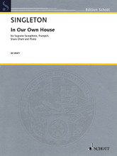 In Our Own House by Alvin Singleton. For Piano, Soprano Saxophone, Trumpet, Snare Drum (Score & Parts). Ensemble. 22 pages. Schott Music #ED30071. Published by Schott Music.

Commissioned by pianist Karen Walwyn for her Dark Fires (Vol. 2) Albany Records CD recording with Rodney Mack, Branford Marsalis, and Jason Marsalis. For Soprano Saxophone, Trumpet, Snare Drum, and Piano.