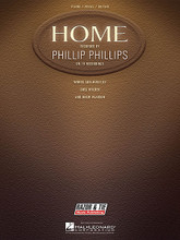 Home by Phillip Phillips. For Piano/Vocal/Guitar. Piano Vocal. 8 pages. Published by Hal Leonard.

This sheet music features an arrangement for piano and voice with guitar chord frames, with the melody presented in the right hand of the piano part, as well as in the vocal line.